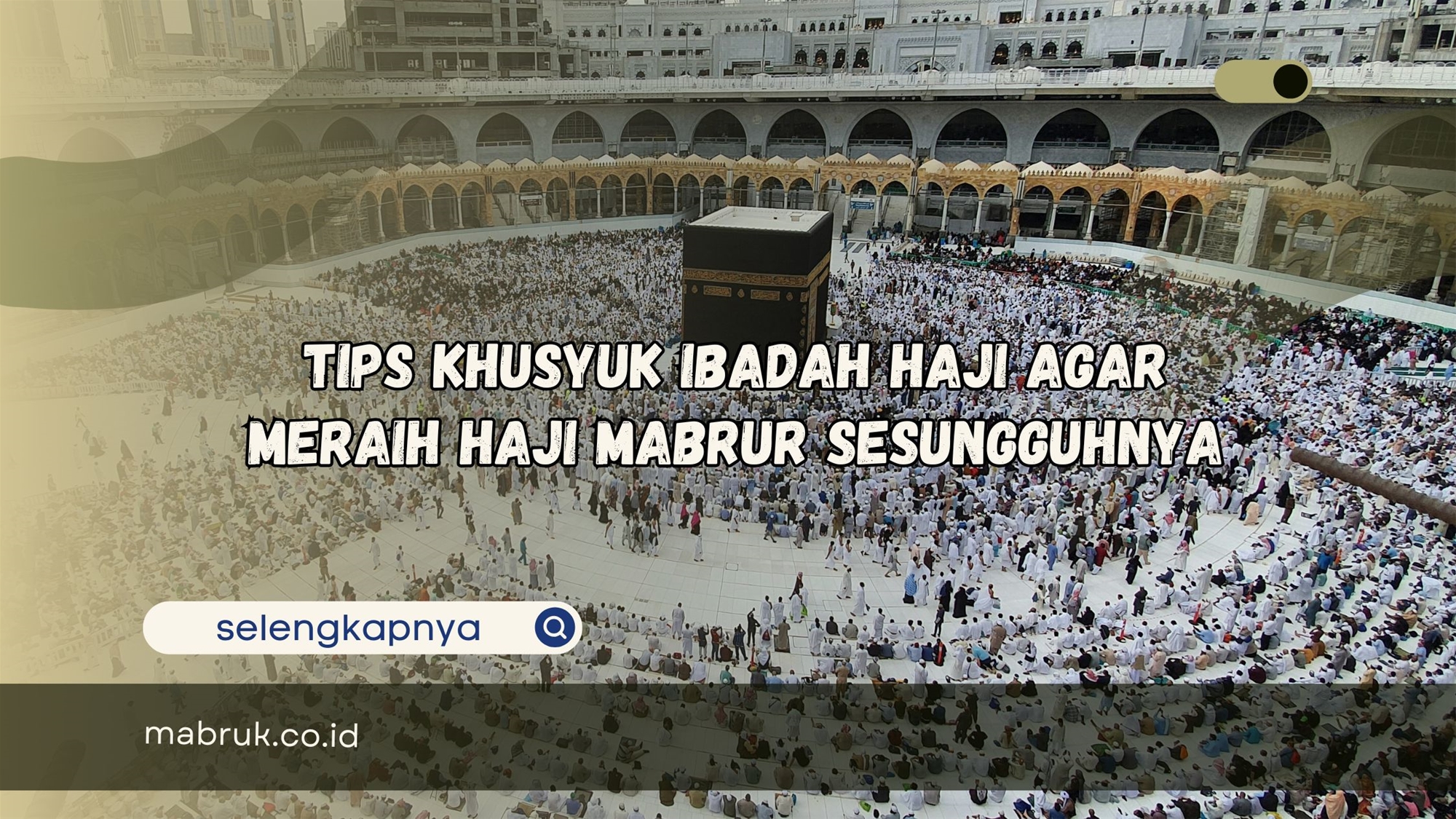 Haji Rashka Tips Khusyuk Ibadah Haji agar Meraih Haji Mabrur Sesungguhnya | Mabruk