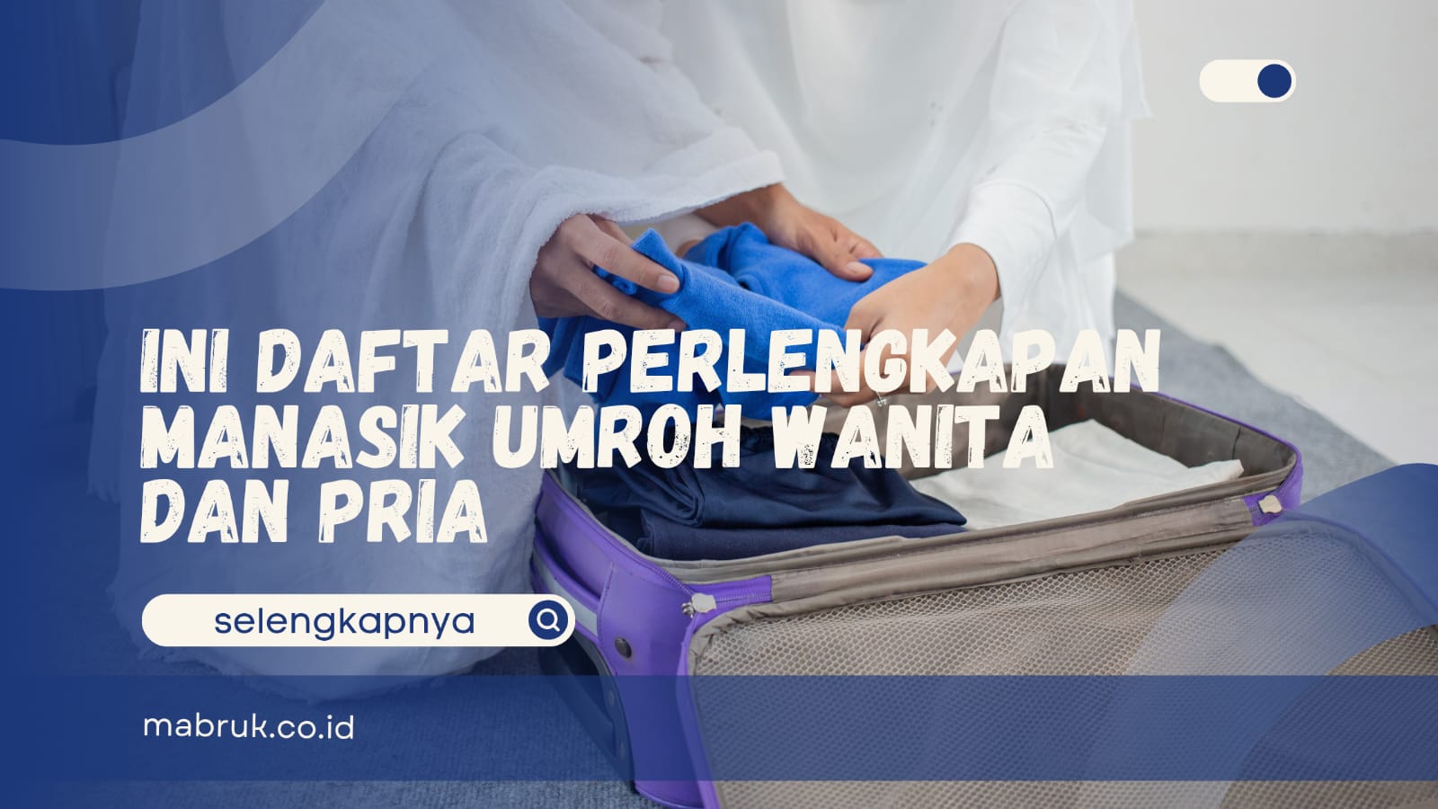 Perlengkapan Manasik Umroh Wanita dan Pria