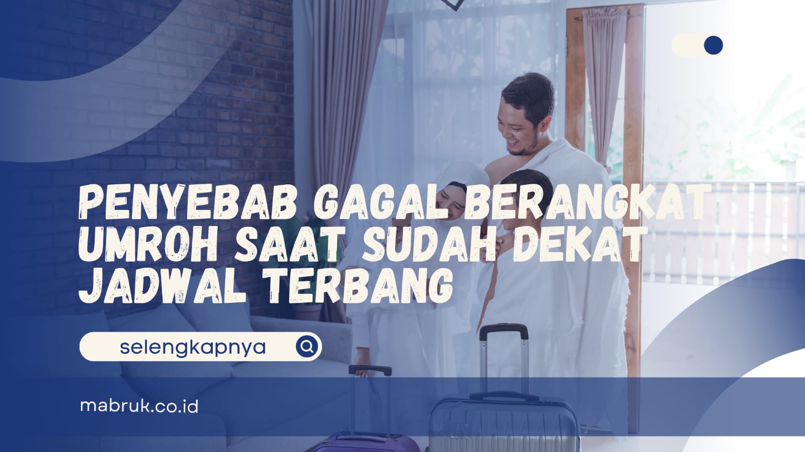 penyebab gagal berangkat umroh