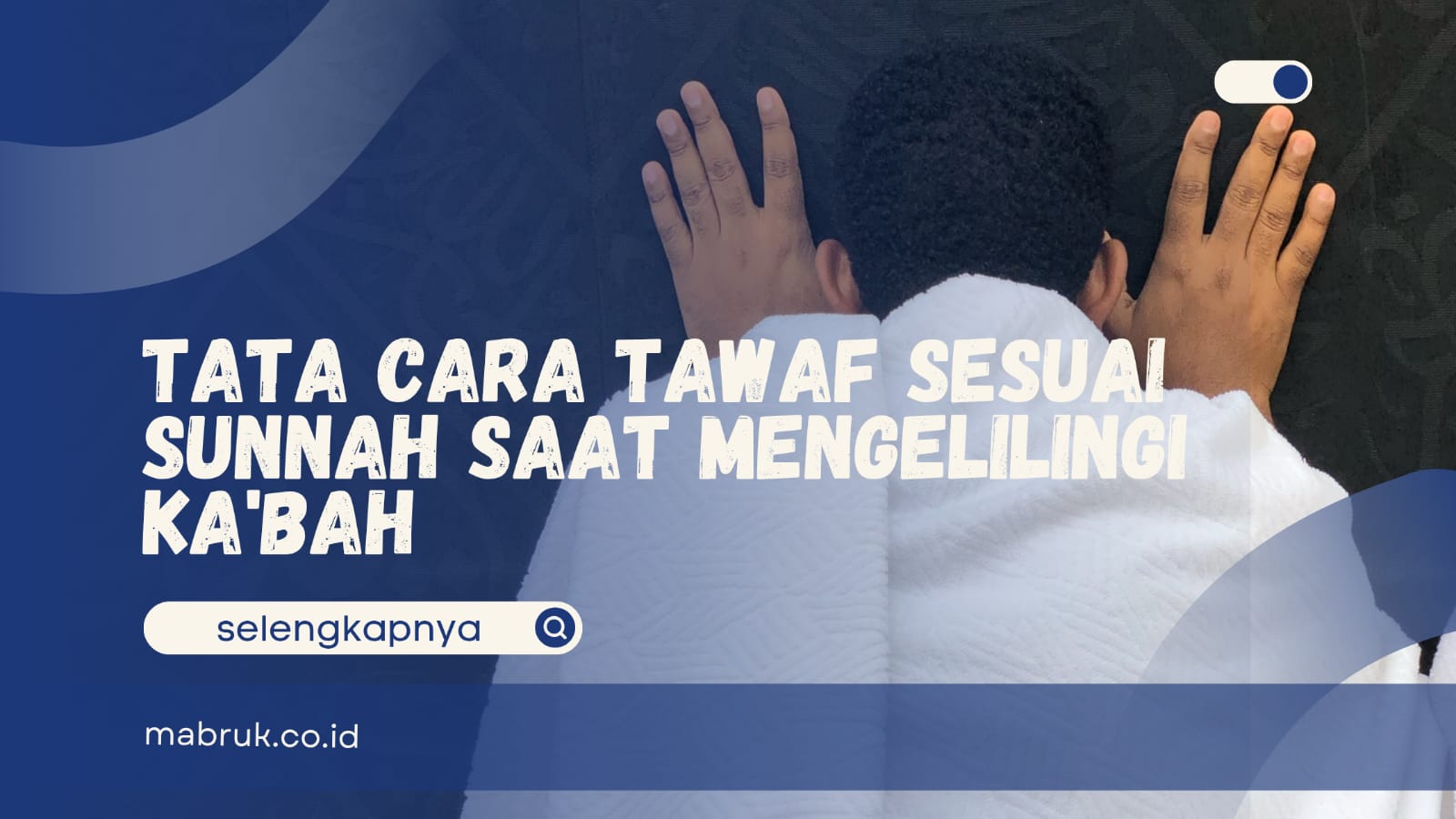 Tata Cara Tawaf Sesuai Sunnah