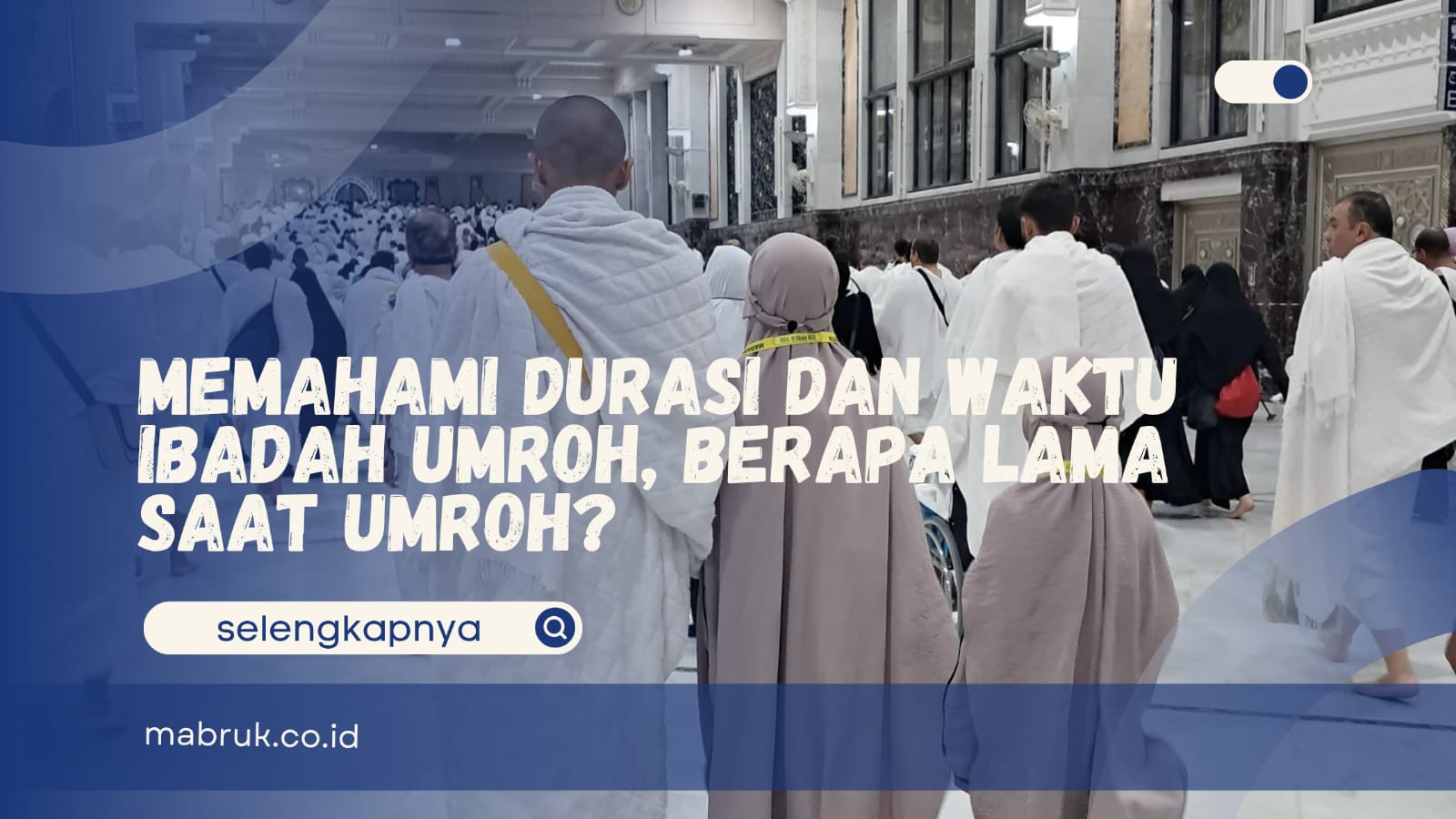 durasi dan waktu ibadah umroh 