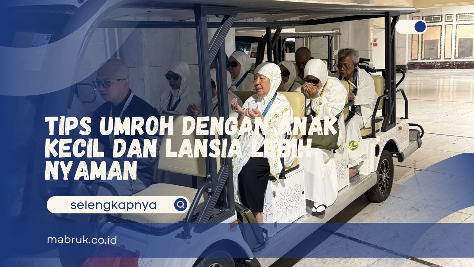 Tips umroh bersama anak kecil dan lansia