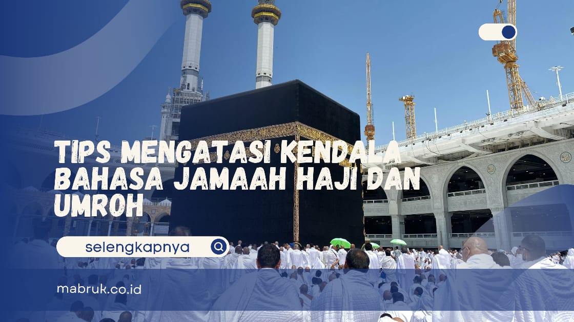 tips mengatasi kendala bahasa jamaah haji dan umroh