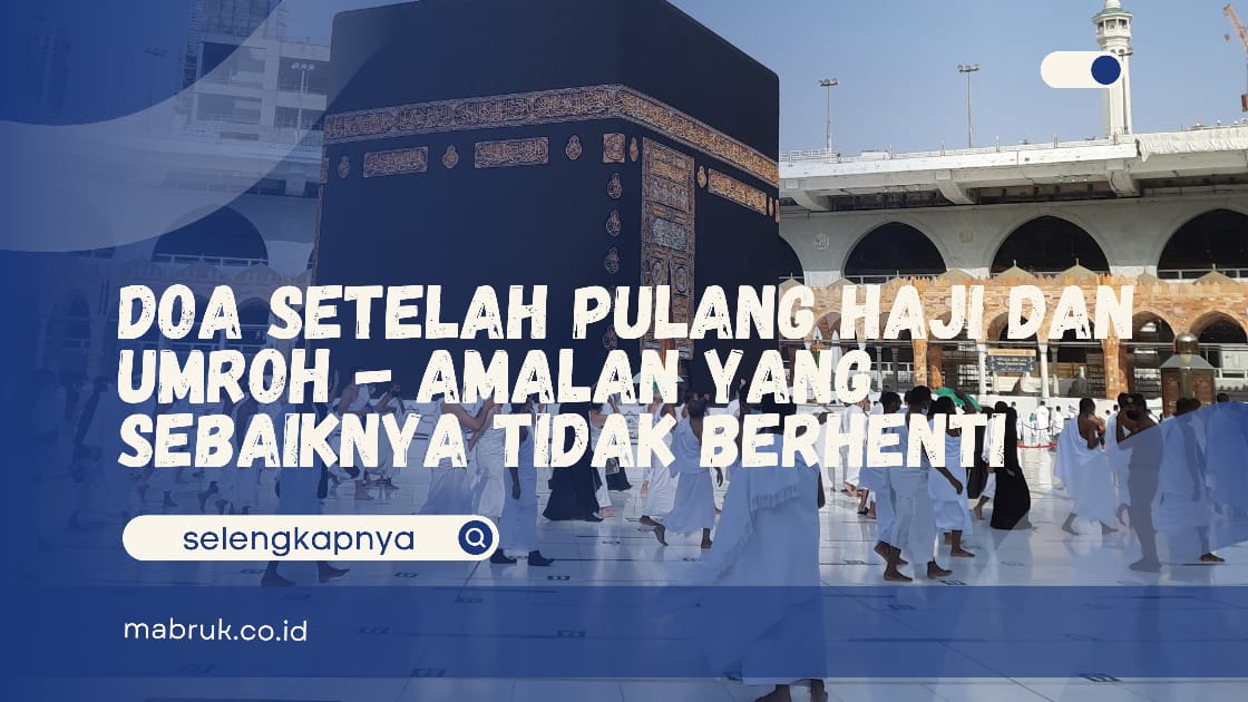 Doa setelah pulang haji dan umroh 