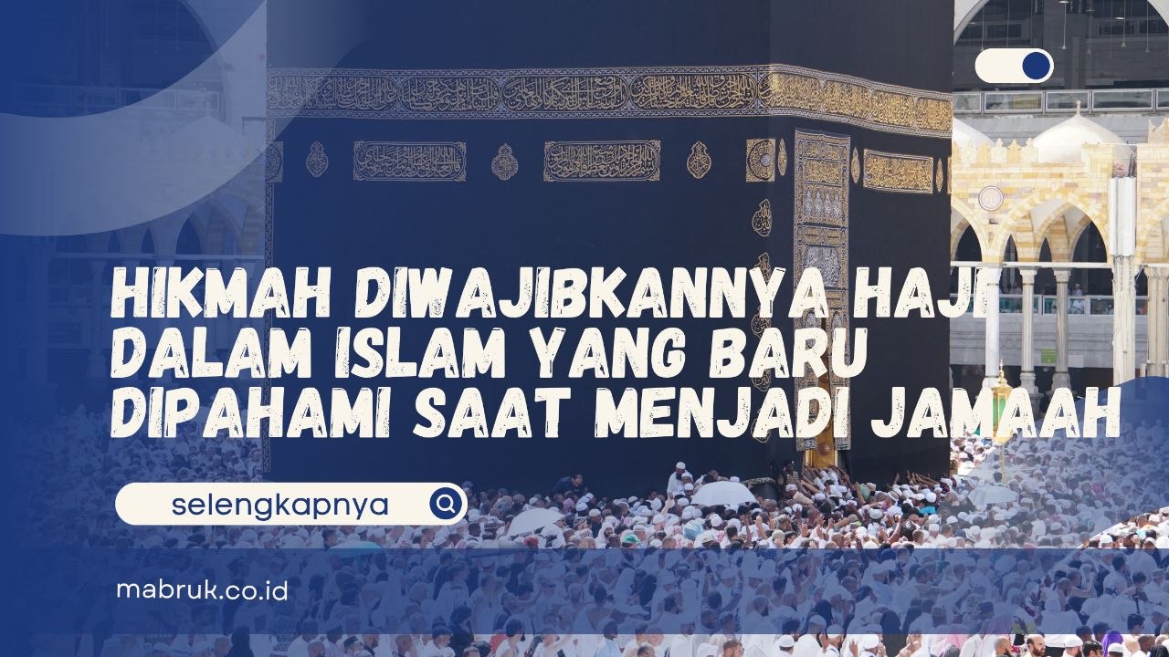 Hikmah Diwajibkannya Haji dalam Islam