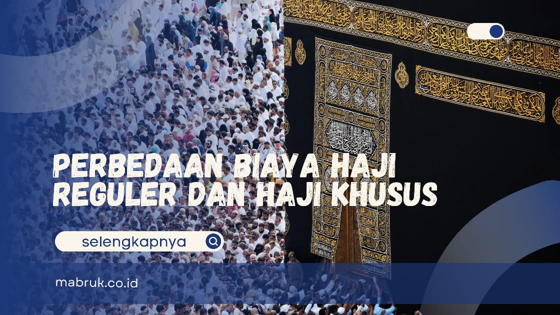 Perbedaan Biaya Haji Reguler dan Haji Khusus