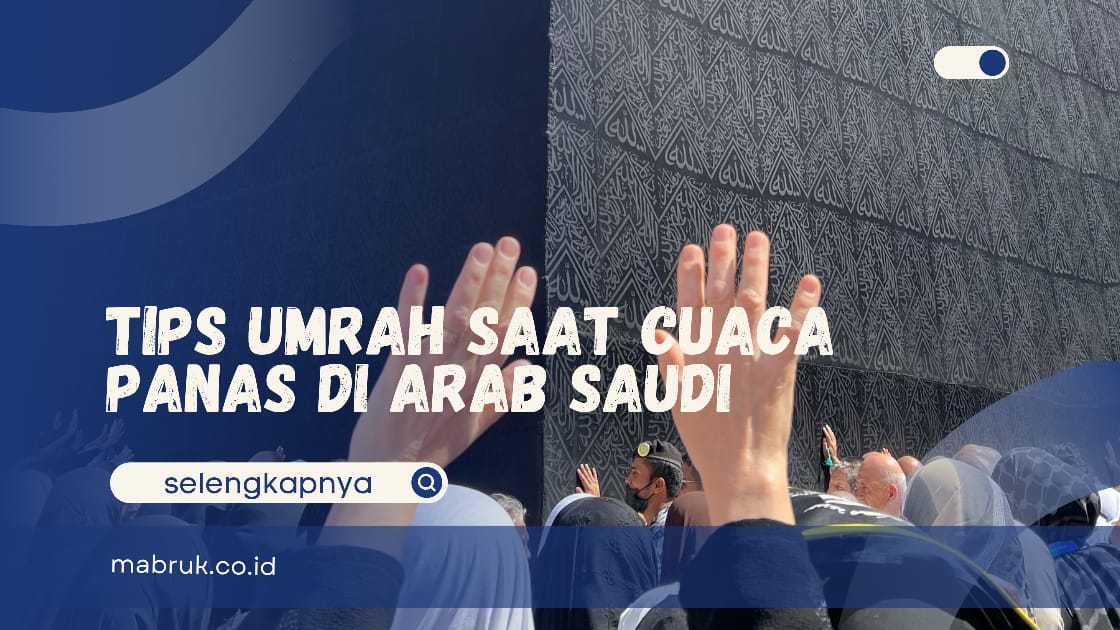 tips umrah saat cuaca panas di Arab Saudi