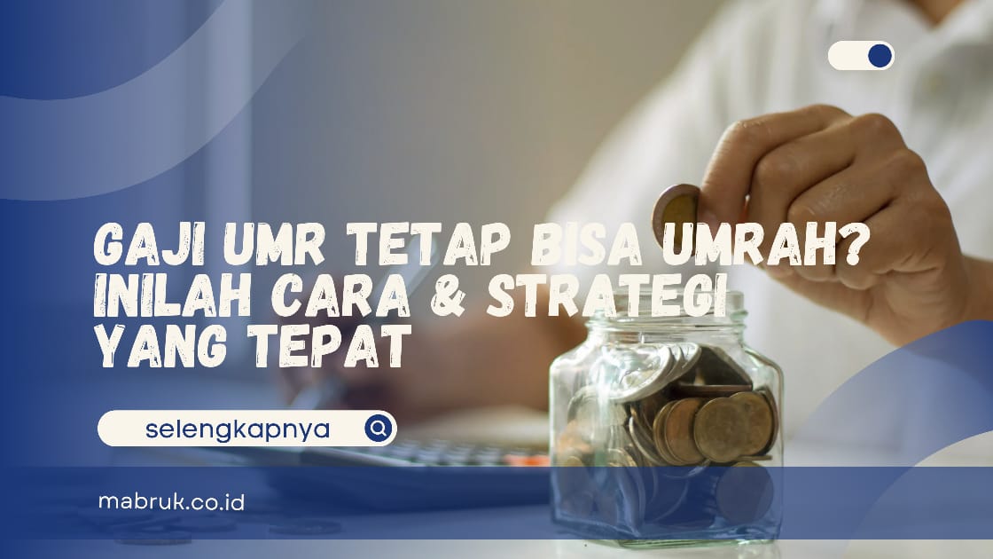 Gaji UMR tetap bisa umrah