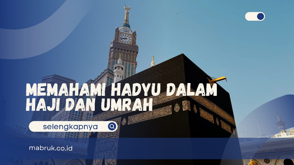 Memahami Hadyu dalam Haji dan Umrah