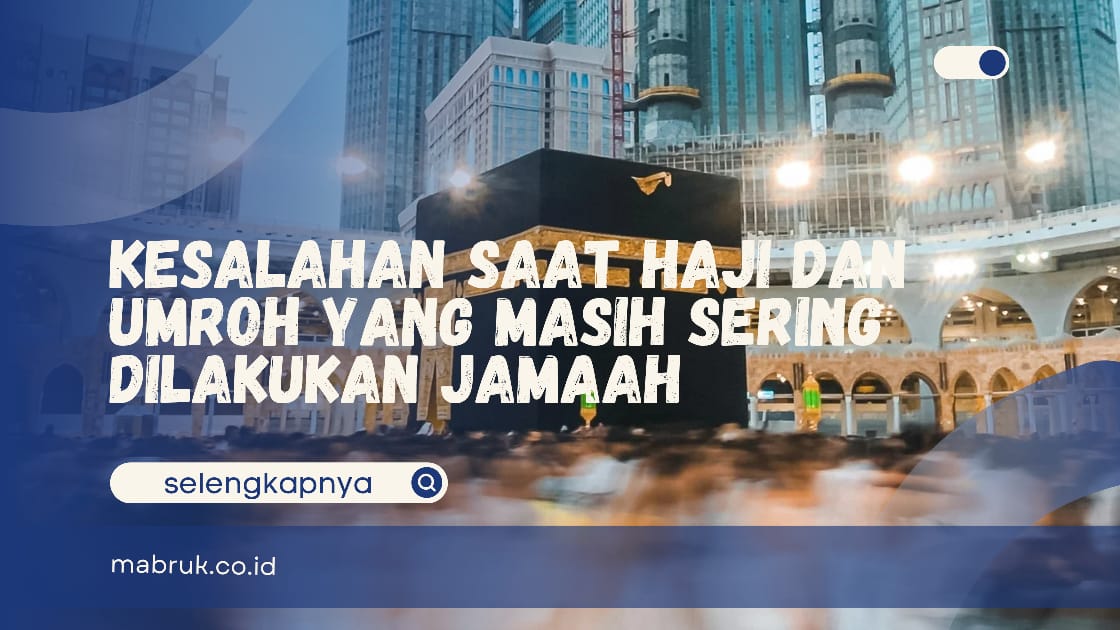 Kesalahan Saat Haji dan Umroh