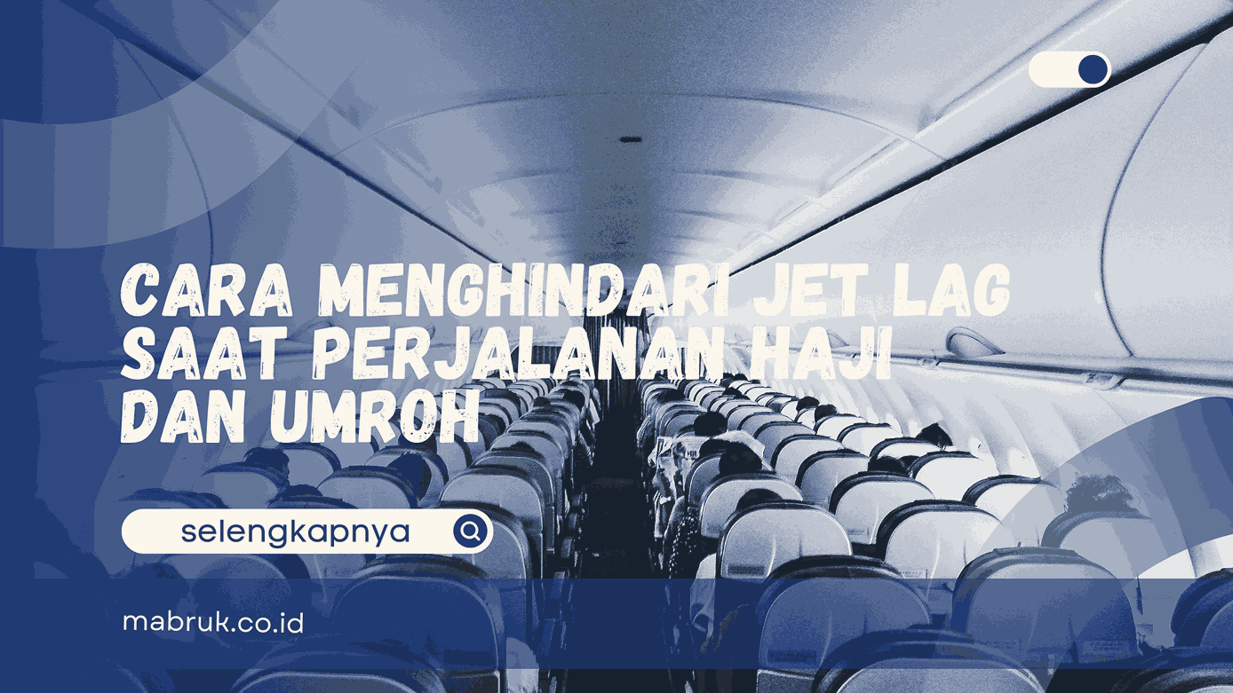 cara menghindari jet lag saat perjalanan haji dan umroh