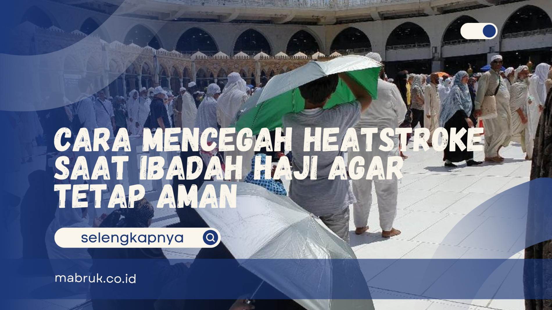 Cara Mencegah Heatstroke Saat Ibadah Haji
