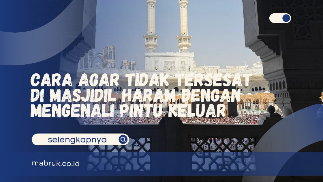 cara agar tidak tersesat di Masjidil Haram