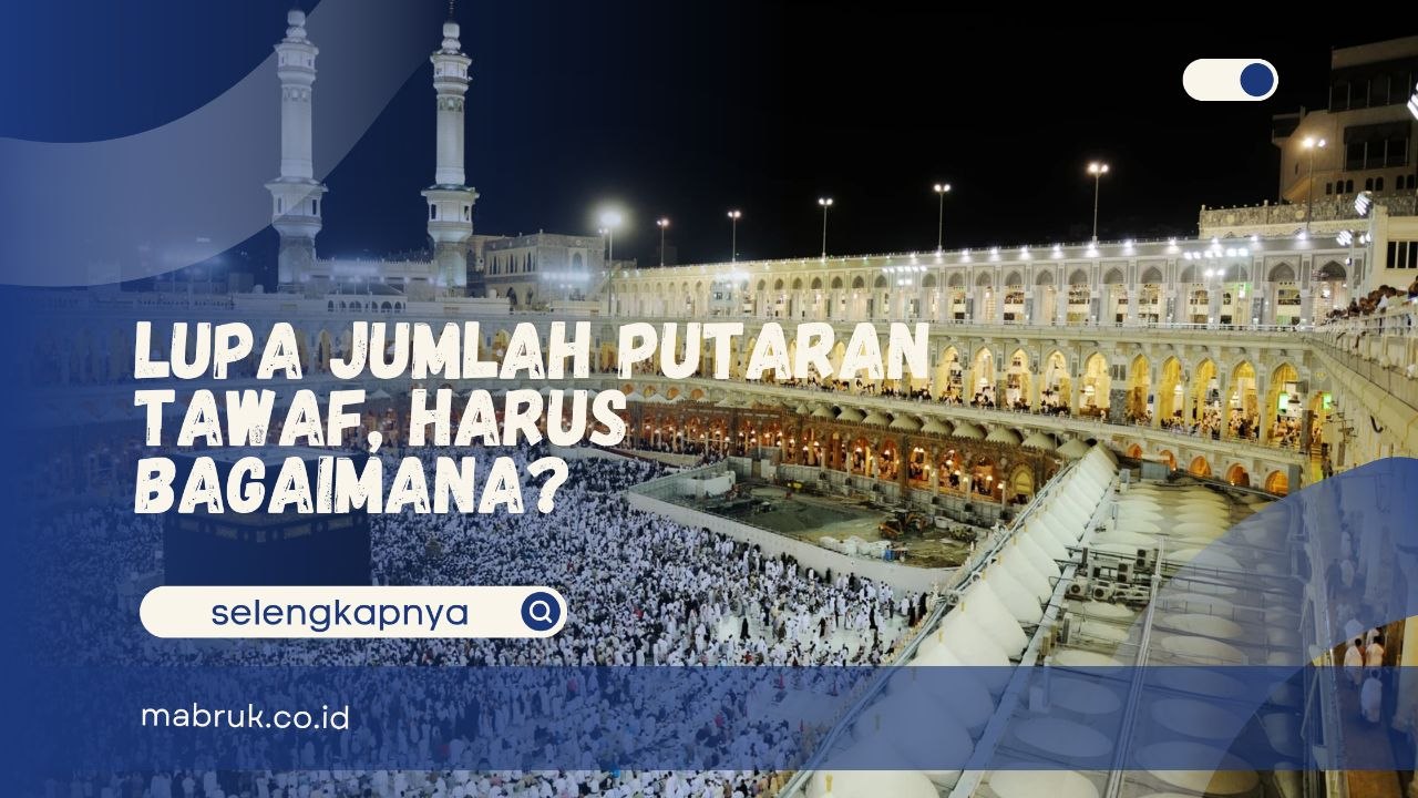 Lupa jumlah putaran tawaf
