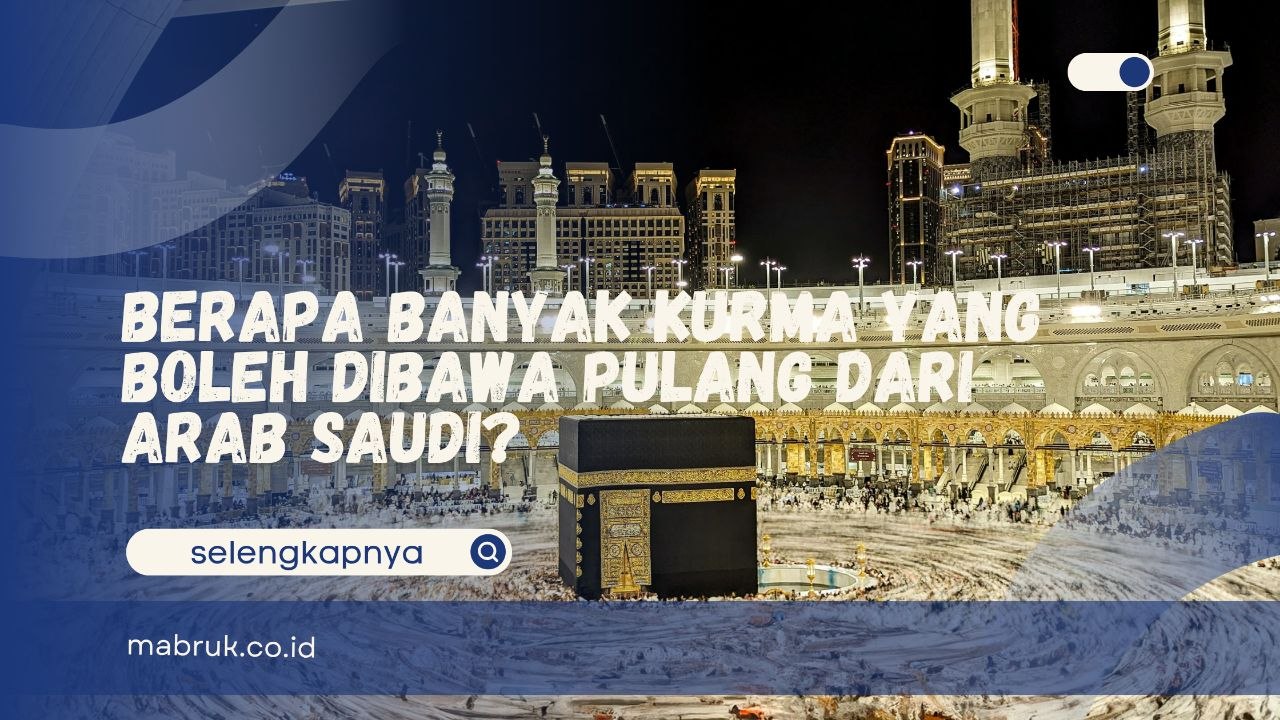Berapa banyak kurma yang boleh dibawa pulang dari Arab Saudi