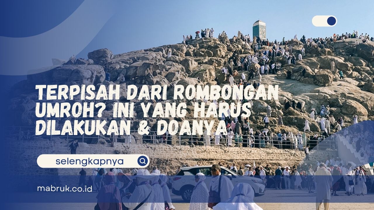 Terpisah dari Rombongan Umroh
