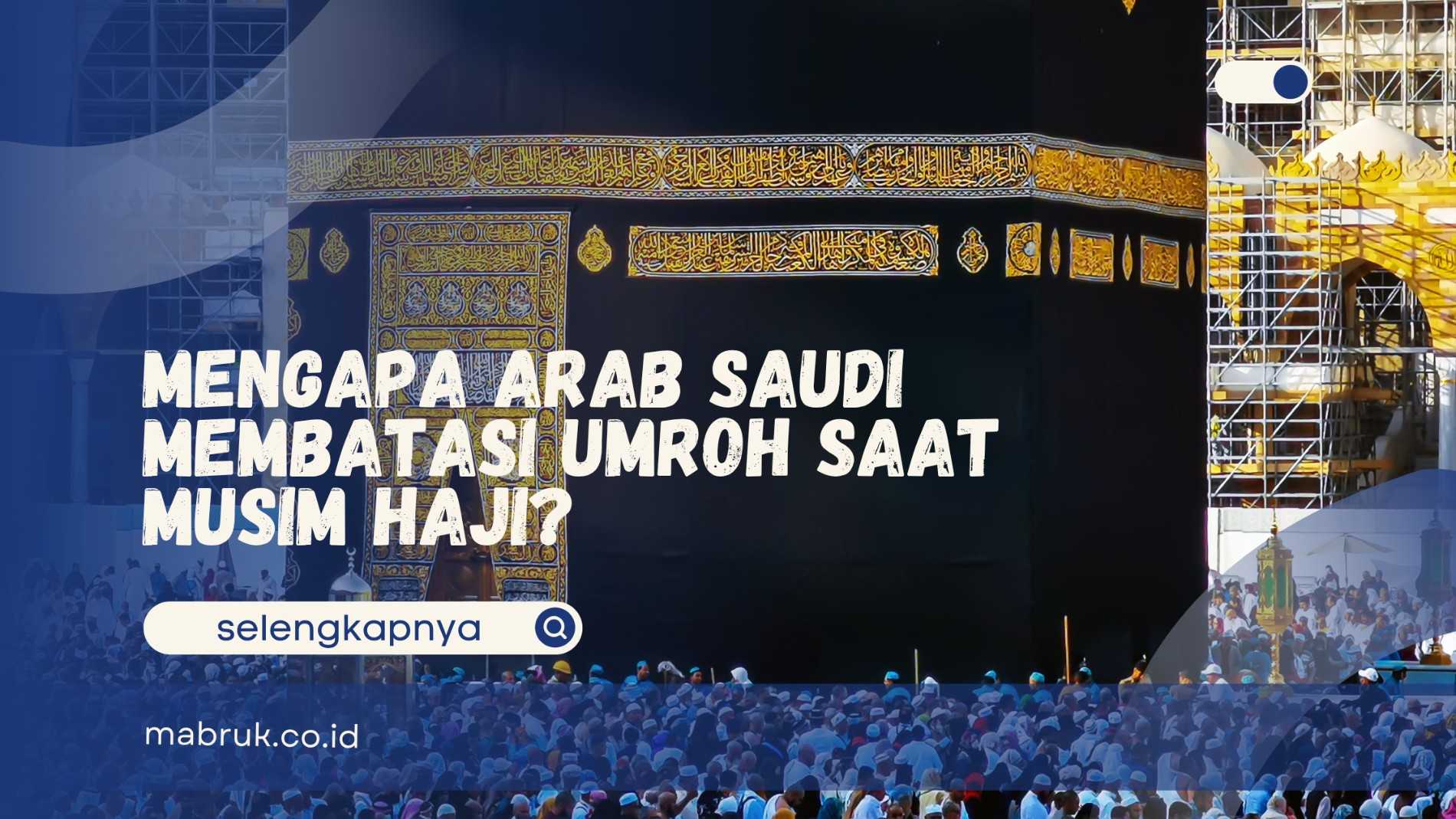 Arab Saudi Membatasi Umroh Saat Musim Haji
