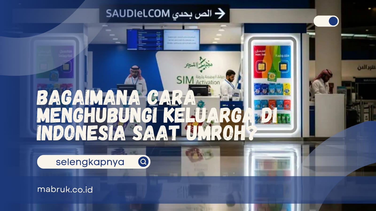 Cara Menghubungi Keluarga di Indonesia Saat Umroh