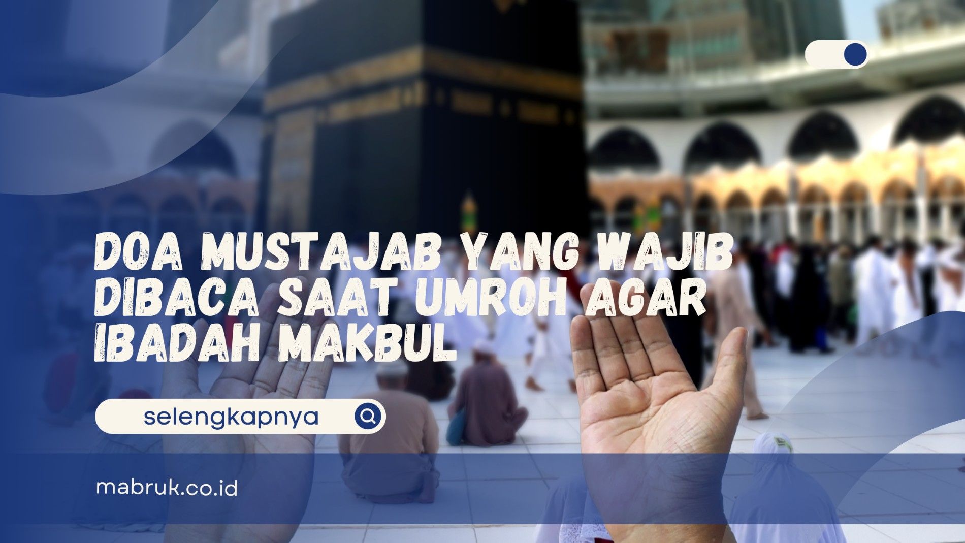 Doa Mustajab yang Wajib Dibaca Saat Umroh