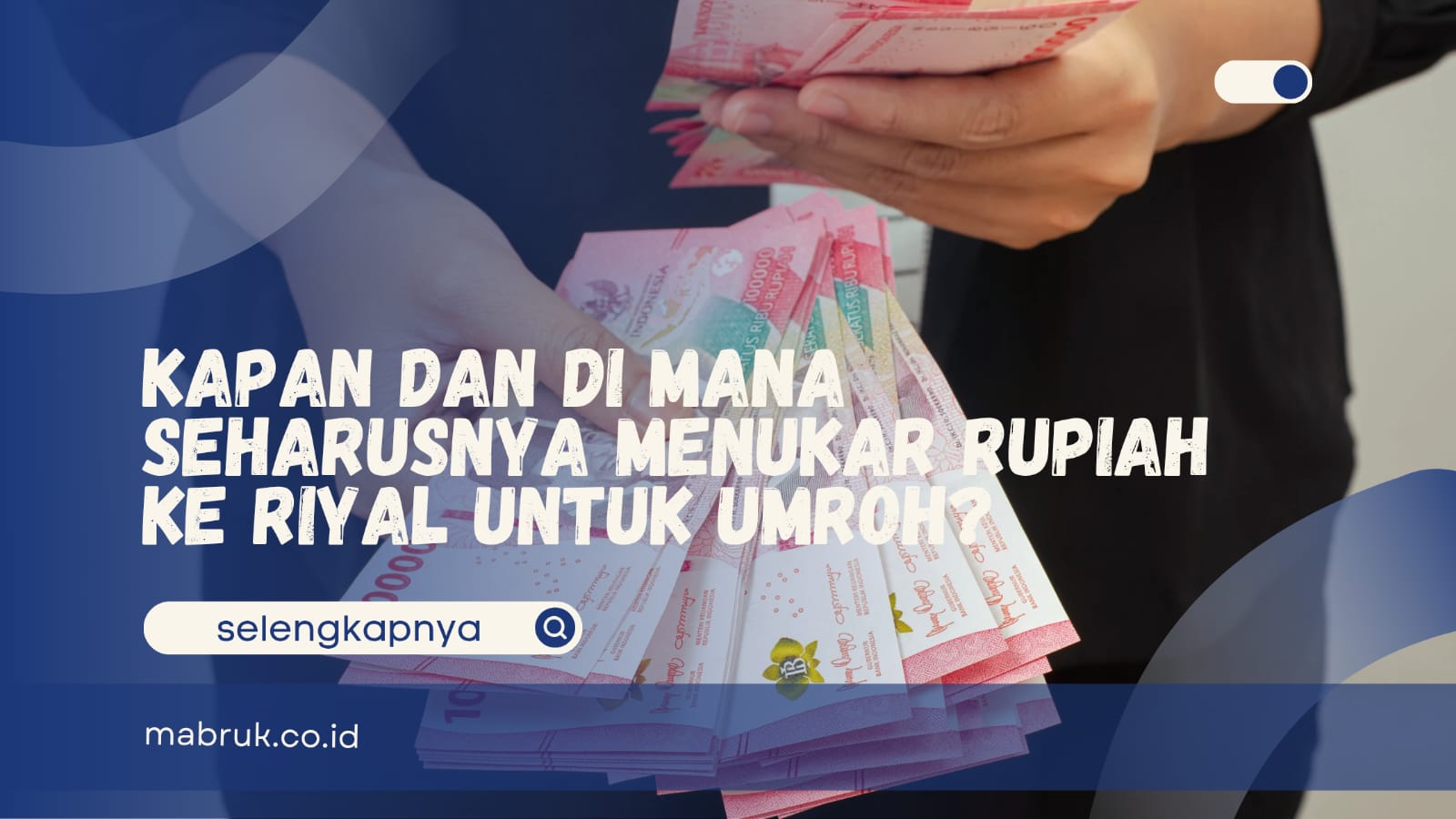 berapa biaya tukar Rupiah ke Riyal untuk umroh