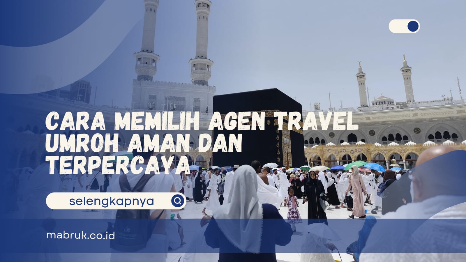 cara memilih agen travel umroh yang aman