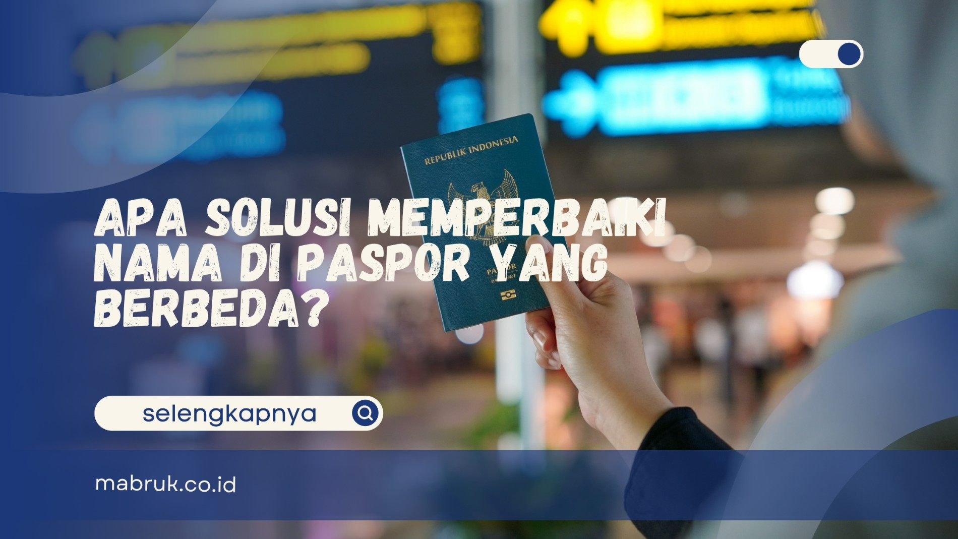 Memperbaiki Nama di Paspor yang Berbeda