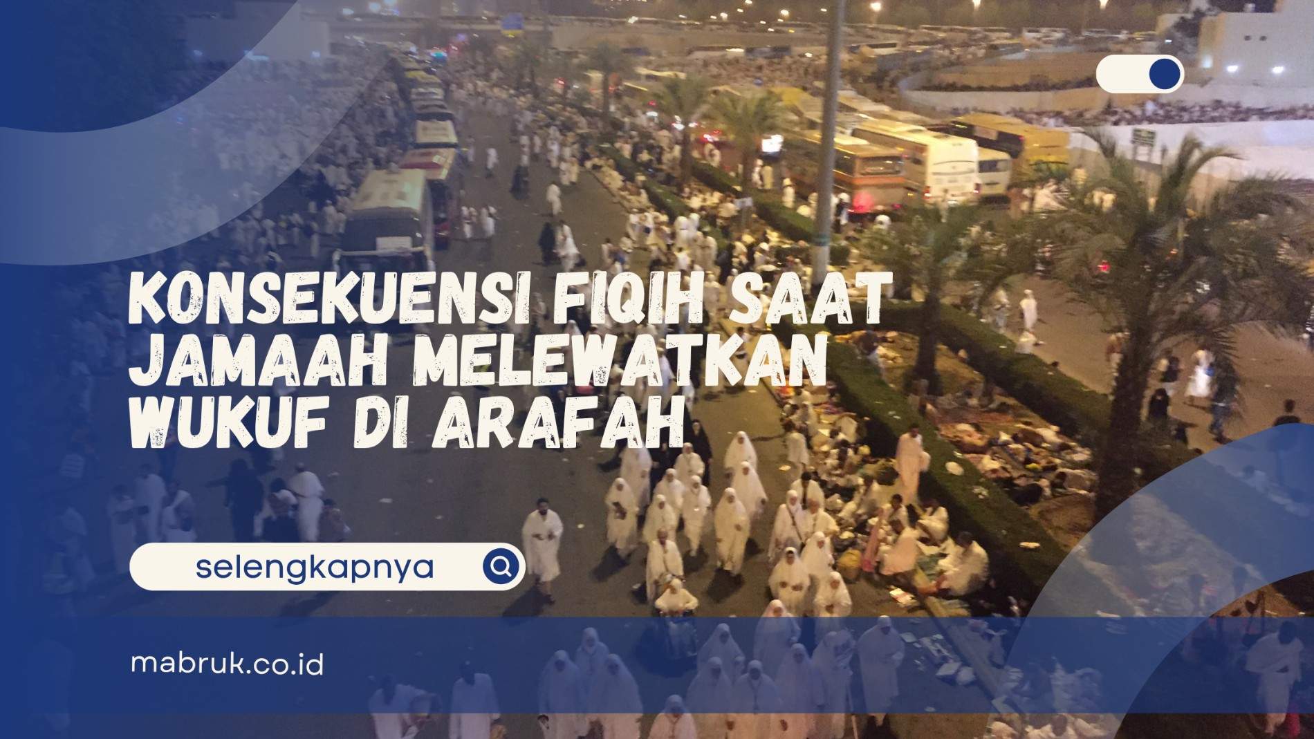 Jamaah Melewatkan Wukuf di Arafah
