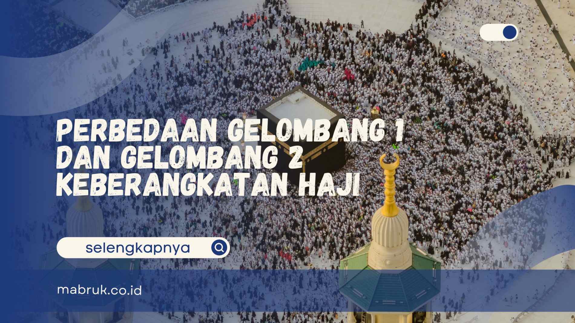 perbedaan gelombang 1 dan gelombang 2 dalam keberangkatan haji